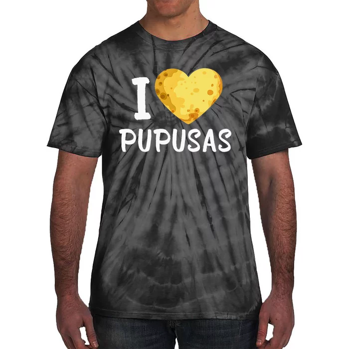 Pupusas I Love Pupusas Salvadorian Food Salvador Loroco Tie-Dye T-Shirt