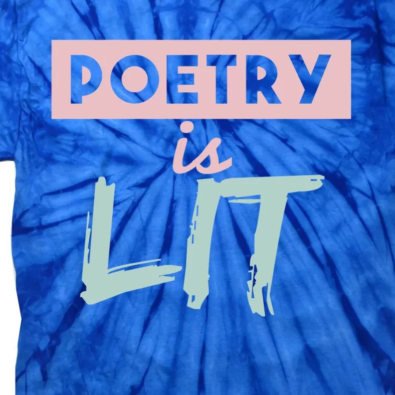 Poetry Is Lit Gift Poet Poetry Quotes Gift Tie-Dye T-Shirt