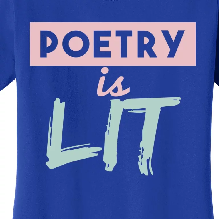 Poetry Is Lit Gift Poet Poetry Quotes Gift Women's T-Shirt