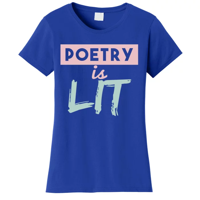 Poetry Is Lit Gift Poet Poetry Quotes Gift Women's T-Shirt