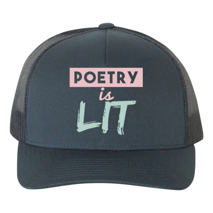 Poetry Is Lit Gift Poet Poetry Quotes Gift Yupoong Adult 5-Panel Trucker Hat