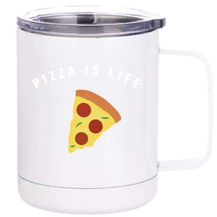 Pizza Is Life Meaningful Gift Cute And Funny Pizza Gift Front & Back 12oz Stainless Steel Tumbler Cup