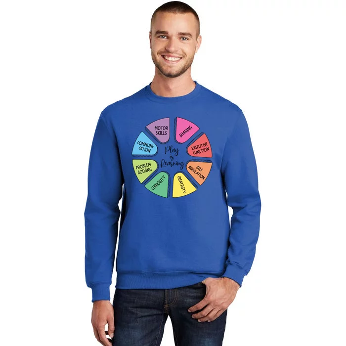 Play Is Learning Teacher Appreciation Tall Sweatshirt