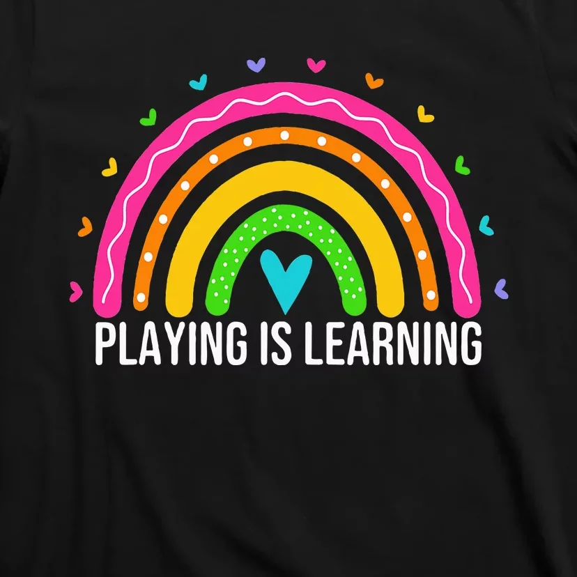 Playing Is Learning Early Childhood Education Ece Teacher T-Shirt