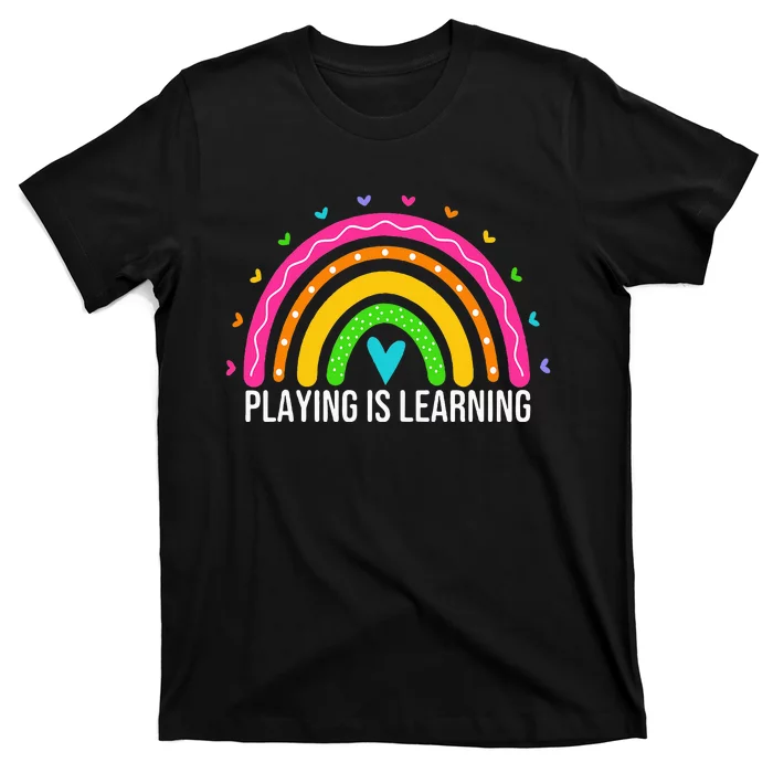 Playing Is Learning Early Childhood Education Ece Teacher T-Shirt