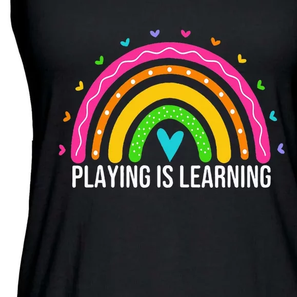 Playing Is Learning Early Childhood Education Ece Teacher Ladies Essential Flowy Tank