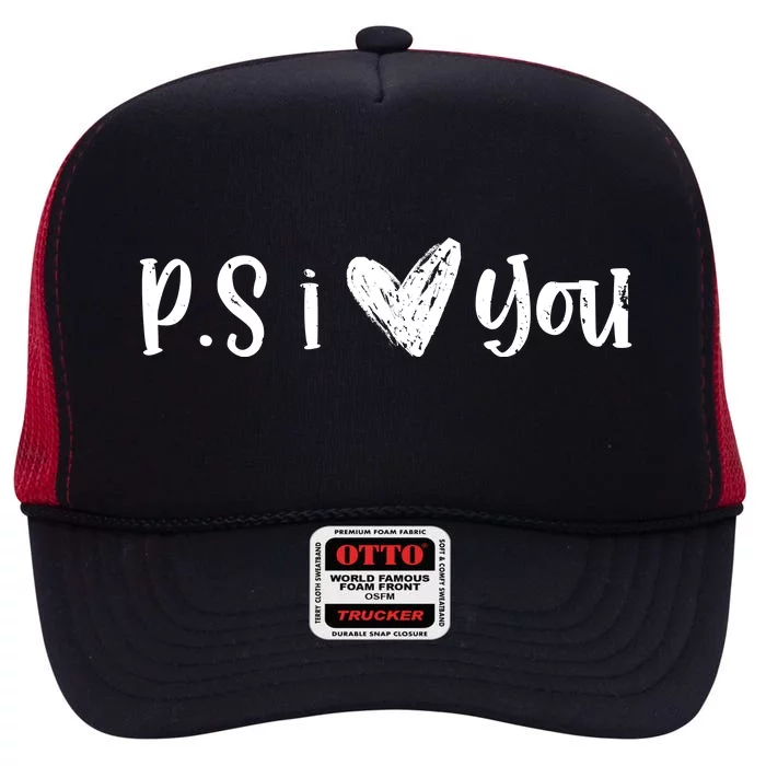 Ps I Love You Cute Gift High Crown Mesh Trucker Hat