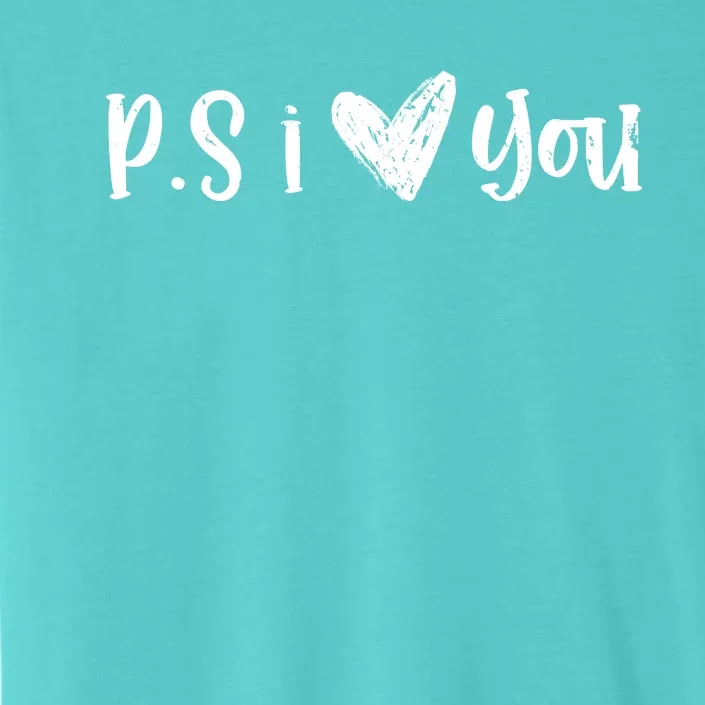 Ps I Love You Cute Gift ChromaSoft Performance T-Shirt