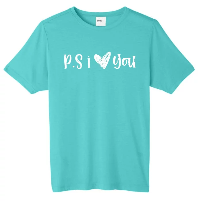 Ps I Love You Cute Gift ChromaSoft Performance T-Shirt