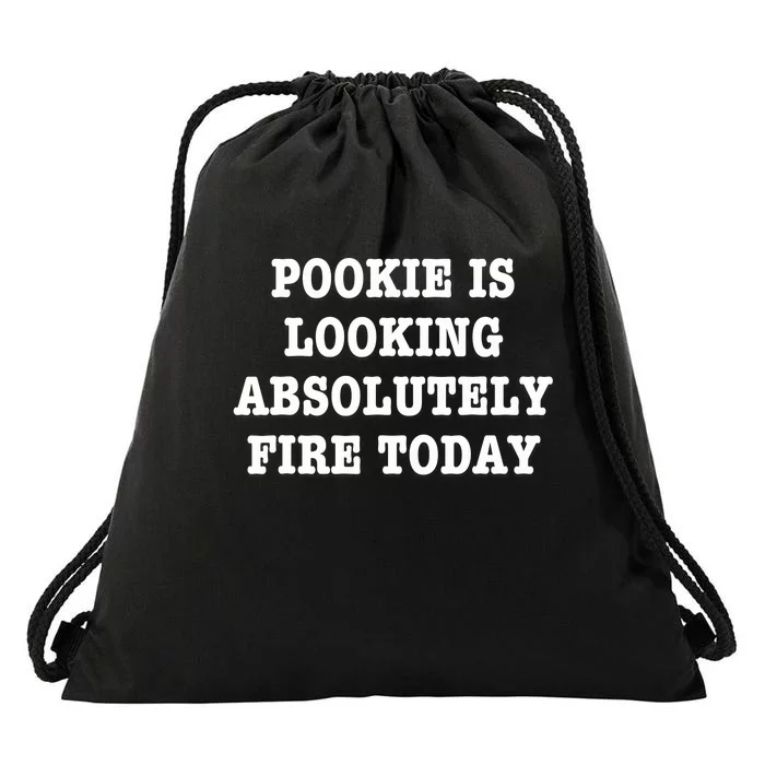 Pookie Is Looking Absolutely Fire Today Funny Drawstring Bag