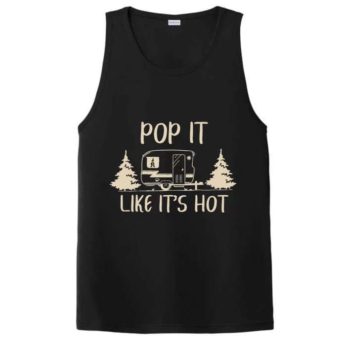 Pop It Like Its Hot Funny Camping Lovers Cute Trailer Performance Tank