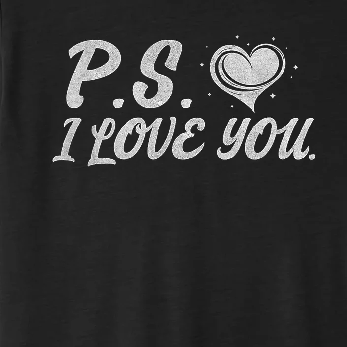 Ps I Love You ChromaSoft Performance T-Shirt