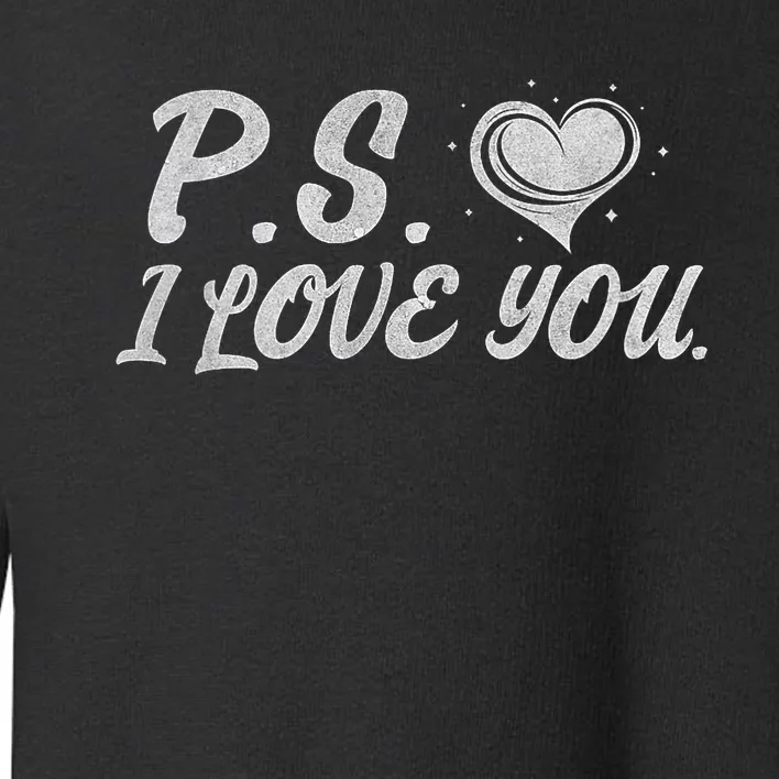 Ps I Love You Toddler Sweatshirt