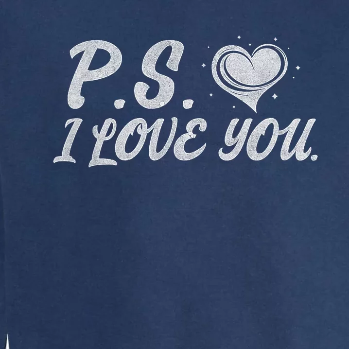 Ps I Love You Garment-Dyed Sweatshirt