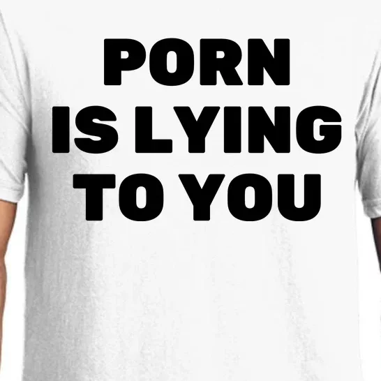 Porn Is Lying To You (Frontprint) Pajama Set