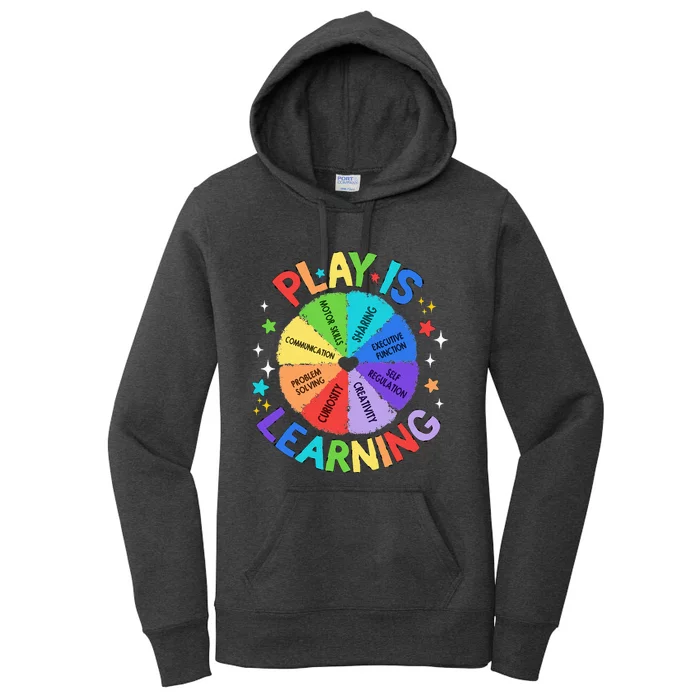 Play Is Learning Teachers Preschool Kindergartner Women's Pullover Hoodie