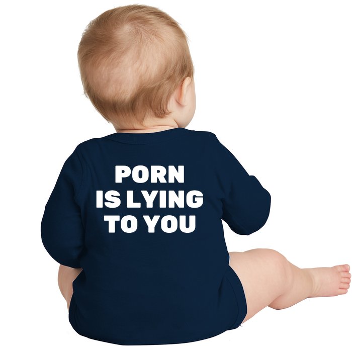 Porn Is Lying To You (Backprint) Back Print Baby Long Sleeve Bodysuit