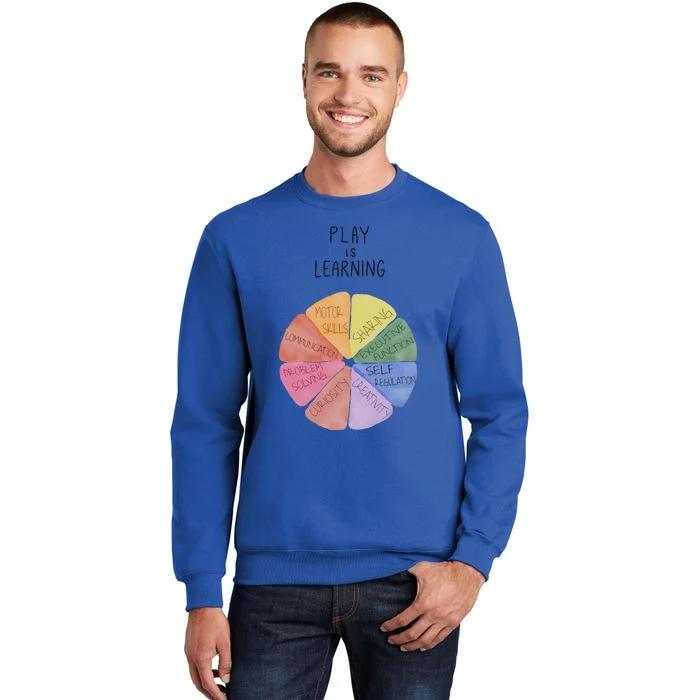 Play Is Learning Funny Teacher Tall Sweatshirt