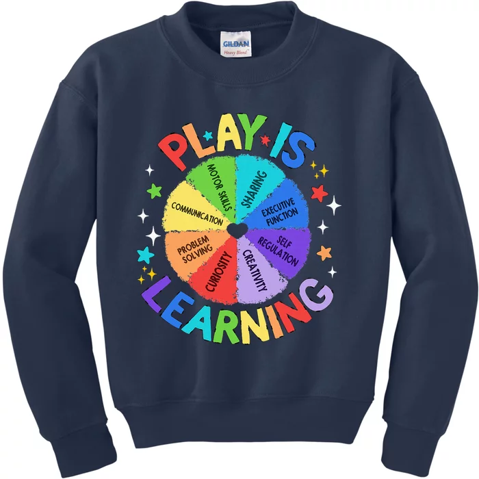 Play Is Learning Teachers Preschool Kindergartner Kids Sweatshirt