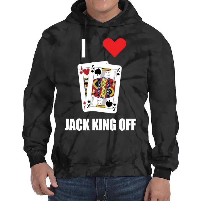 Pokerflow I Love Jack King Off New Tie Dye Hoodie