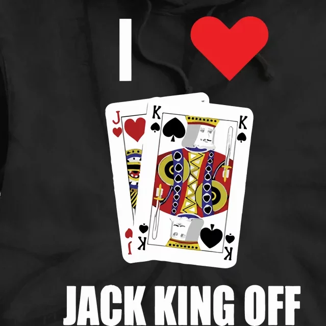 Pokerflow I Love Jack King Off New Tie Dye Hoodie