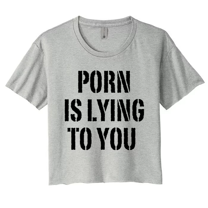 Porn Is Lying To You Women's Crop Top Tee