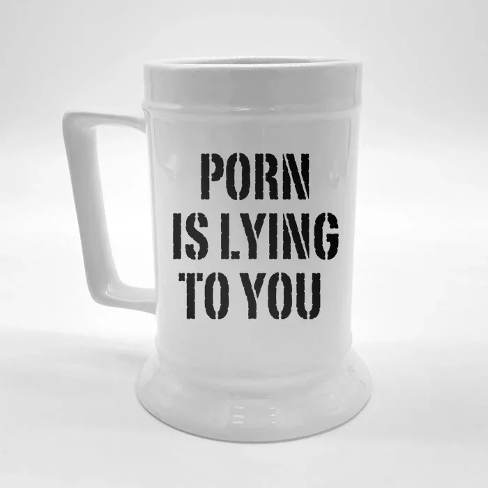 Porn Is Lying To You Front & Back Beer Stein