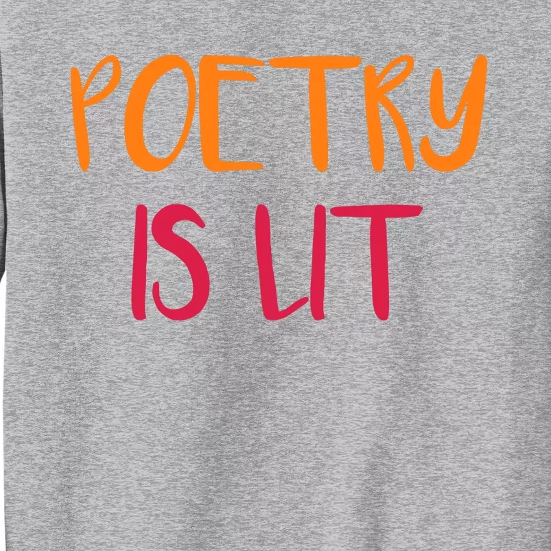 Poetry Is Lit Funny Writer Spoken Word Poet Gift Tall Sweatshirt