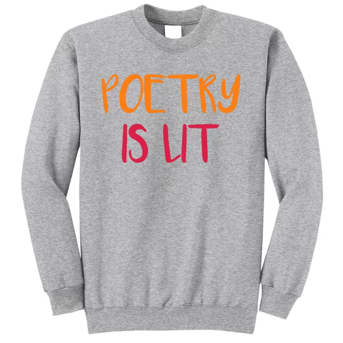 Poetry Is Lit Funny Writer Spoken Word Poet Gift Tall Sweatshirt