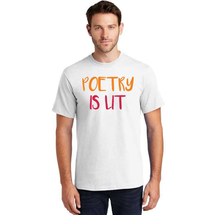 Poetry Is Lit Funny Writer Spoken Word Poet Gift Tall T-Shirt