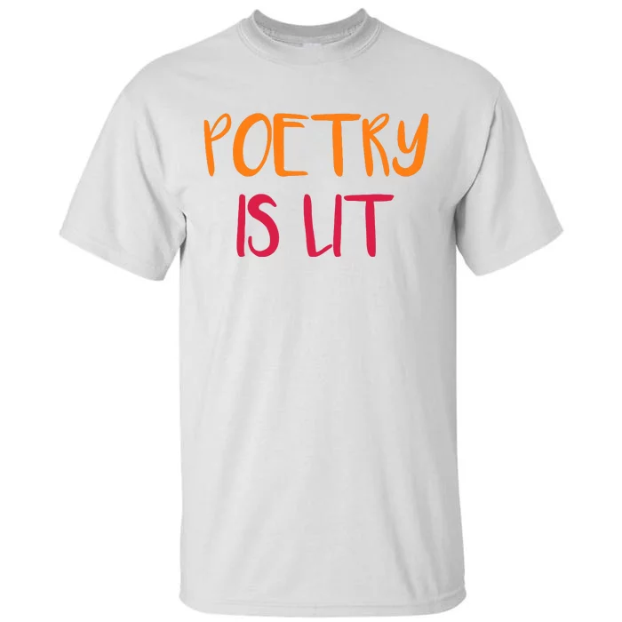 Poetry Is Lit Funny Writer Spoken Word Poet Gift Tall T-Shirt