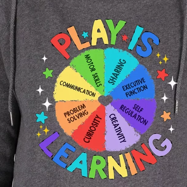 Play Is Learning Teacher Kindergarten Womens Funnel Neck Pullover Hood