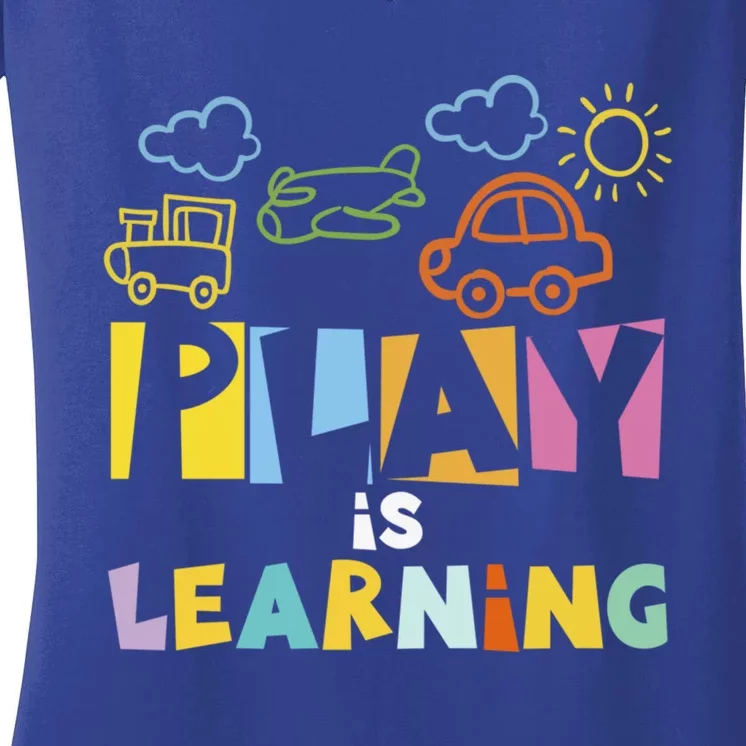 Play Is Learning Design T Designs For Teachers Preschool Gift Women's V-Neck T-Shirt