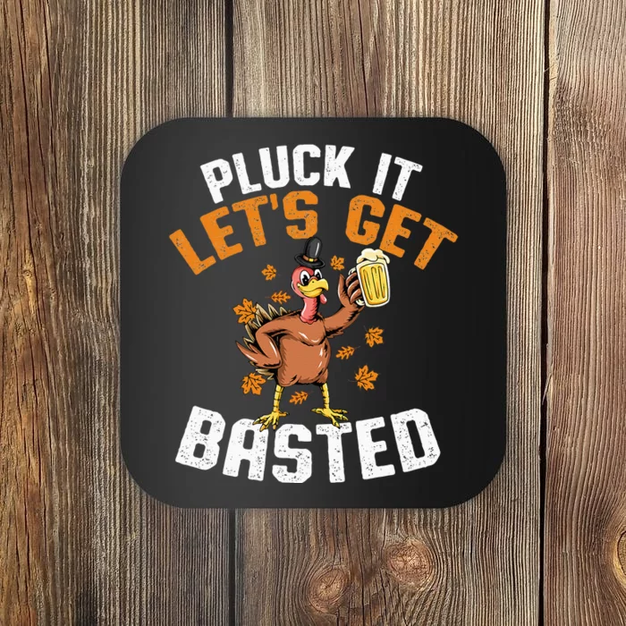 Pluck It Lets Get Basted Funny Thanksgiving Holiday Coaster