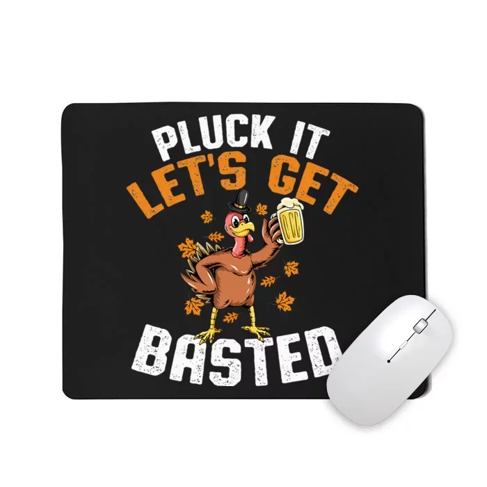 Pluck It Lets Get Basted Funny Thanksgiving Holiday Mousepad