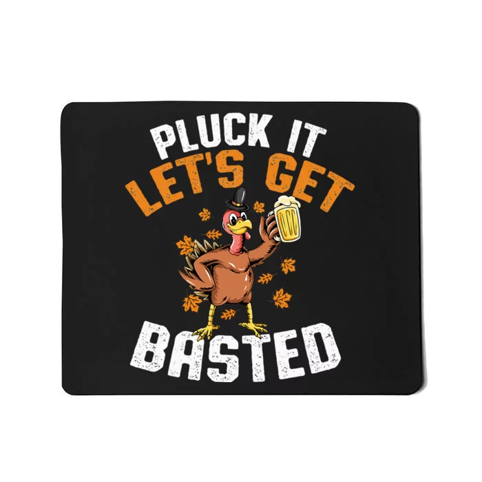 Pluck It Lets Get Basted Funny Thanksgiving Holiday Mousepad