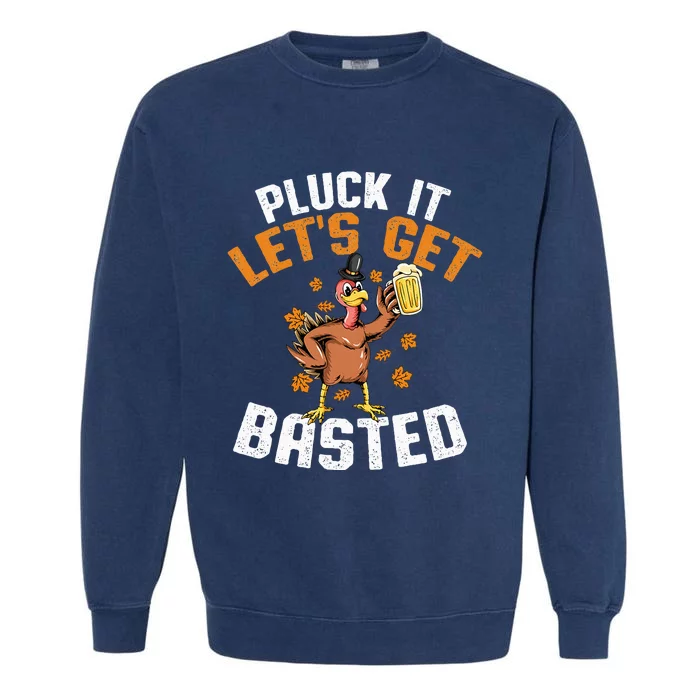 Pluck It Lets Get Basted Funny Thanksgiving Holiday Garment-Dyed Sweatshirt