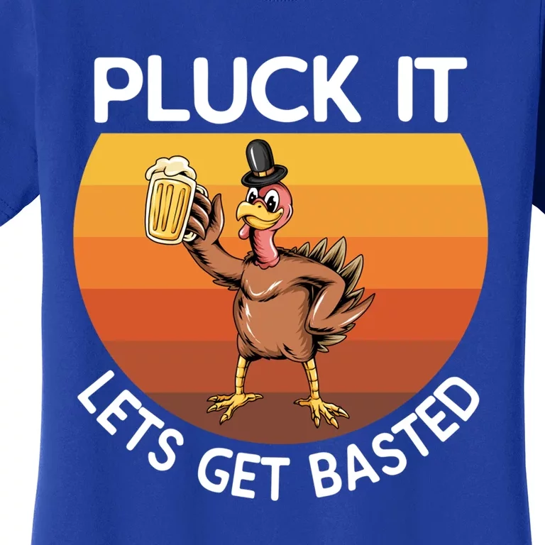 Pluck It Lets Get Basted Turkey Gift Women's T-Shirt