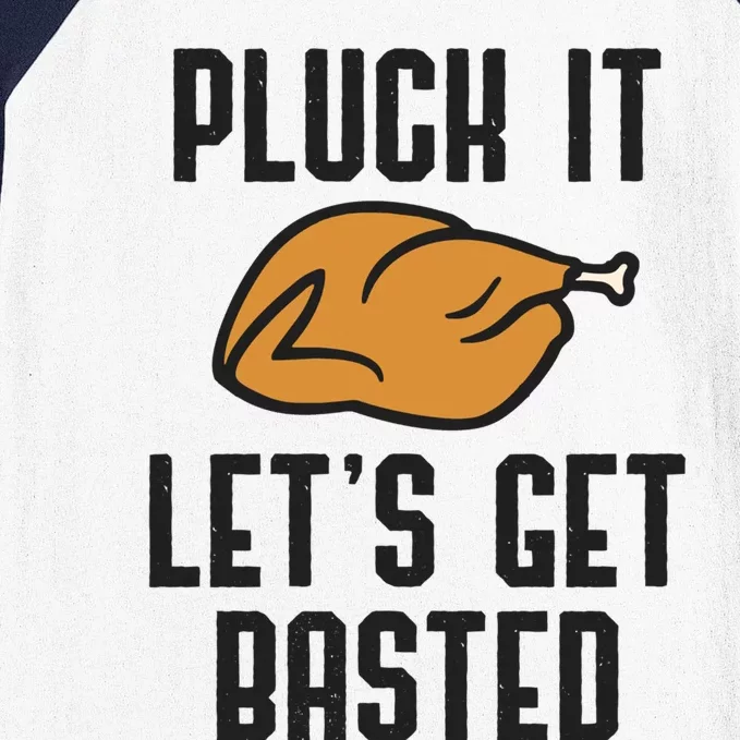 Pluck It Let's Get Basted Cute Gift Baseball Sleeve Shirt