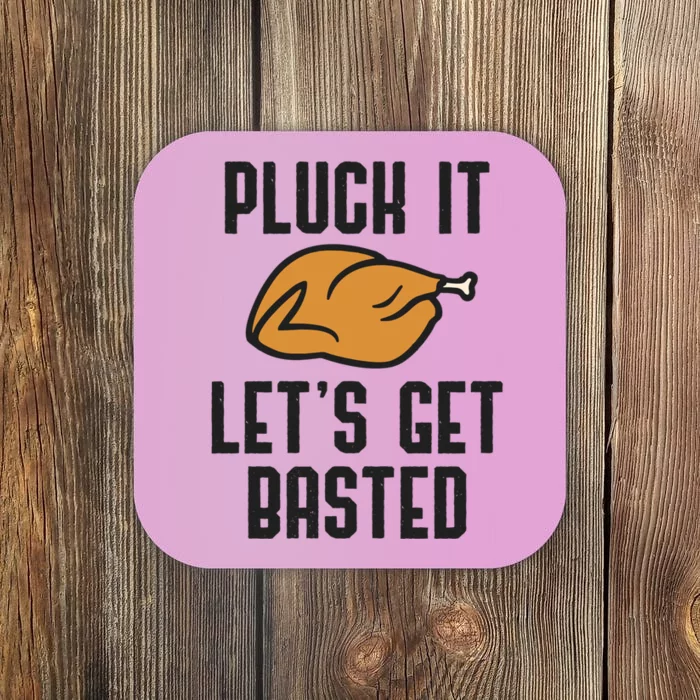 Pluck It Let's Get Basted Cute Gift Coaster