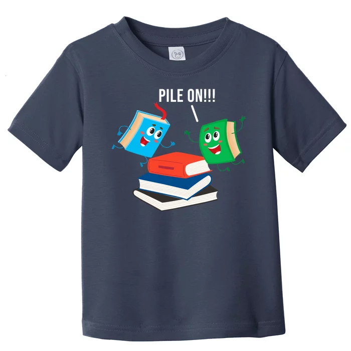 Pile On Books Toddler T-Shirt