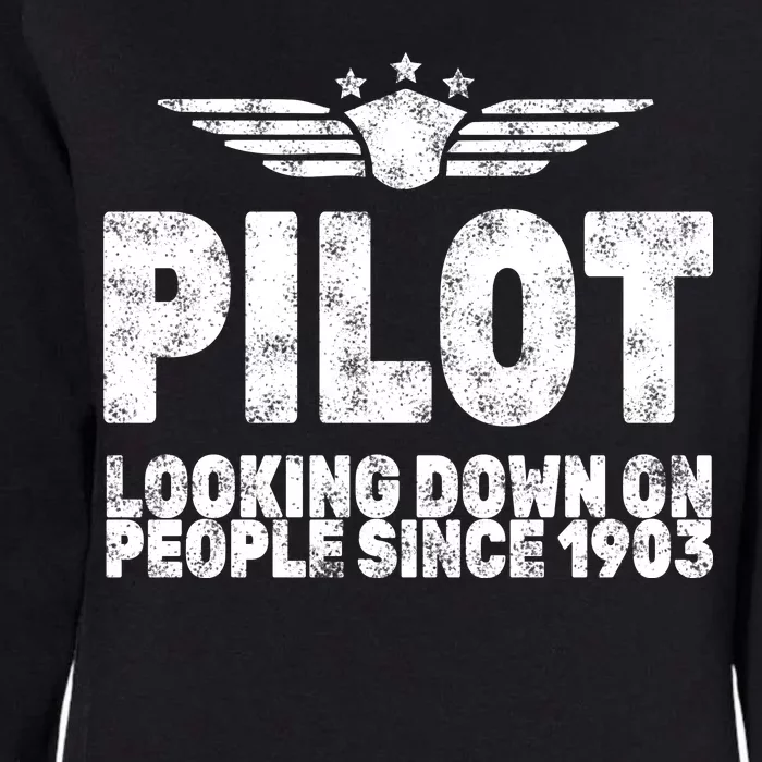 Pilot Looking Down On People Since 1903 Womens California Wash Sweatshirt