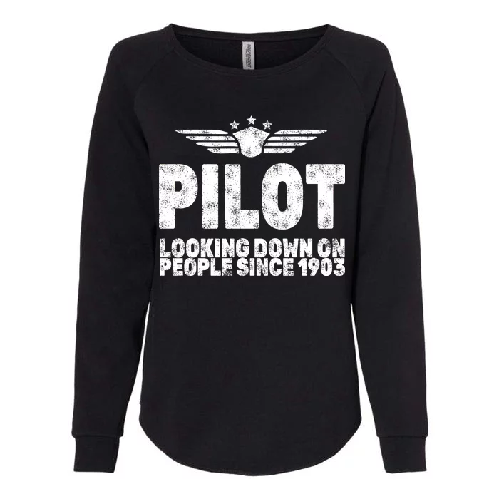 Pilot Looking Down On People Since 1903 Womens California Wash Sweatshirt