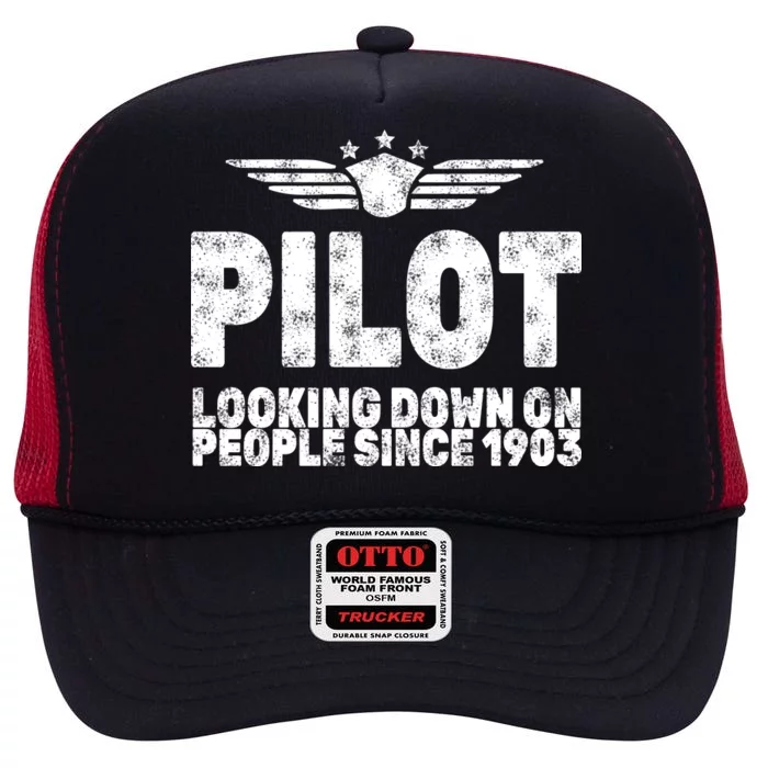 Pilot Looking Down On People Since 1903 High Crown Mesh Trucker Hat