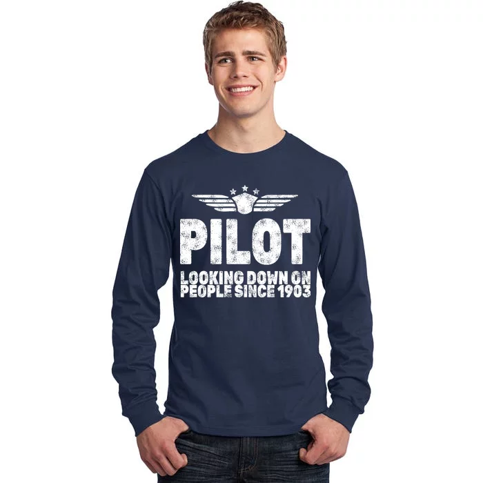 Pilot Looking Down On People Since 1903 Tall Long Sleeve T-Shirt