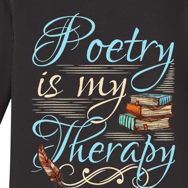 Poetry Is My Therapy Quote World Poetry Day Poet Baby Long Sleeve Bodysuit