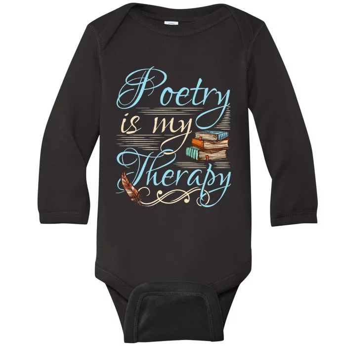 Poetry Is My Therapy Quote World Poetry Day Poet Baby Long Sleeve Bodysuit