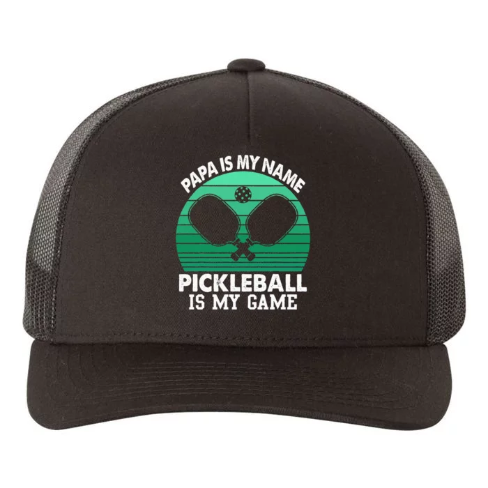 Papa Is My Name Pickleball Is My Game Yupoong Adult 5-Panel Trucker Hat