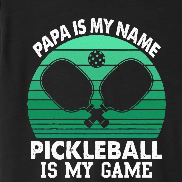 Papa Is My Name Pickleball Is My Game ChromaSoft Performance T-Shirt