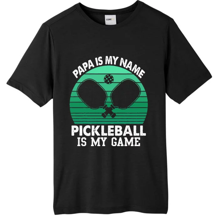 Papa Is My Name Pickleball Is My Game ChromaSoft Performance T-Shirt